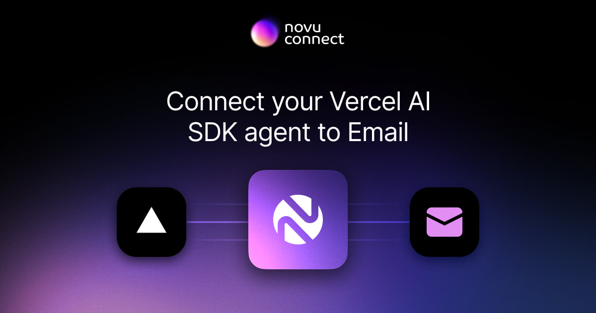 Connect your Vercel AI SDK agent to Email with Novu Connect