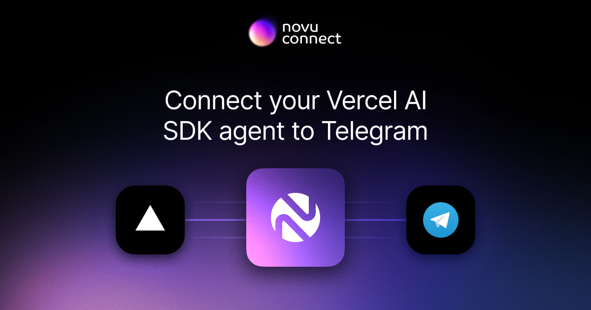 Connect your Vercel AI SDK agent to Telegram with Novu Connect