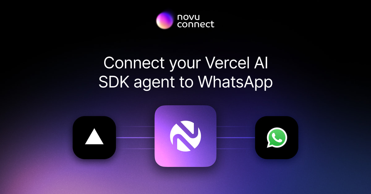 Connect your Vercel AI SDK agent to WhatsApp with Novu Connect