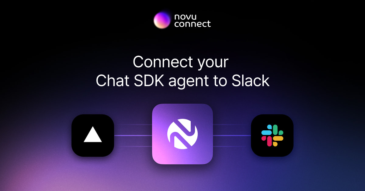 Connect your Chat SDK agent to Slack with Novu Connect