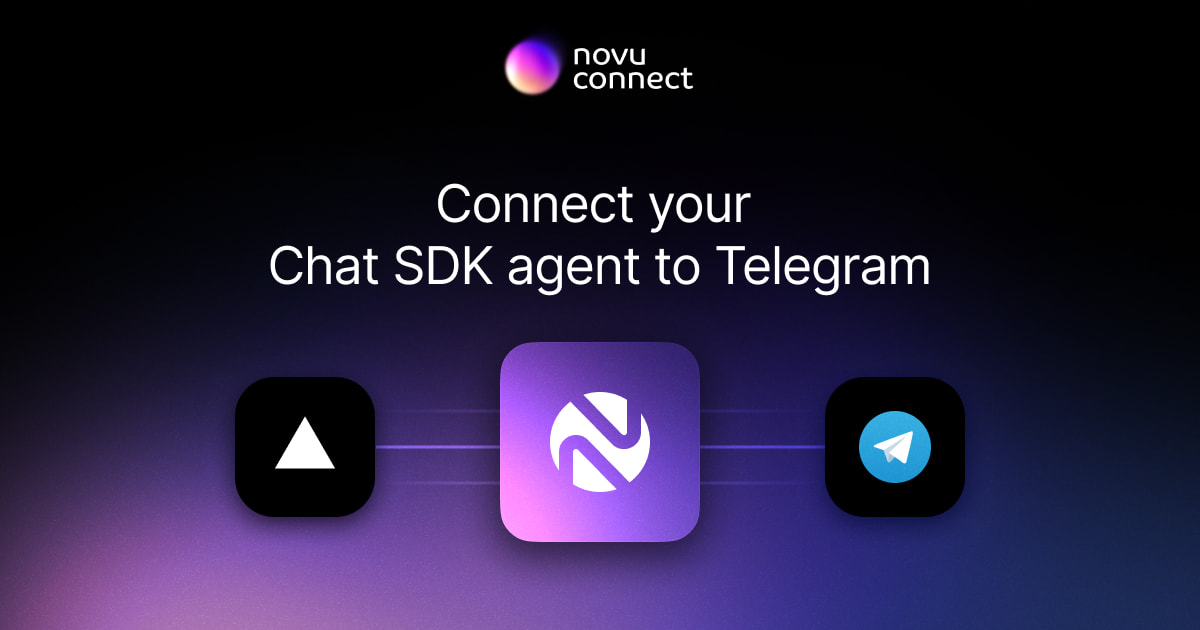Connect your Chat SDK agent to Telegram with Novu Connect