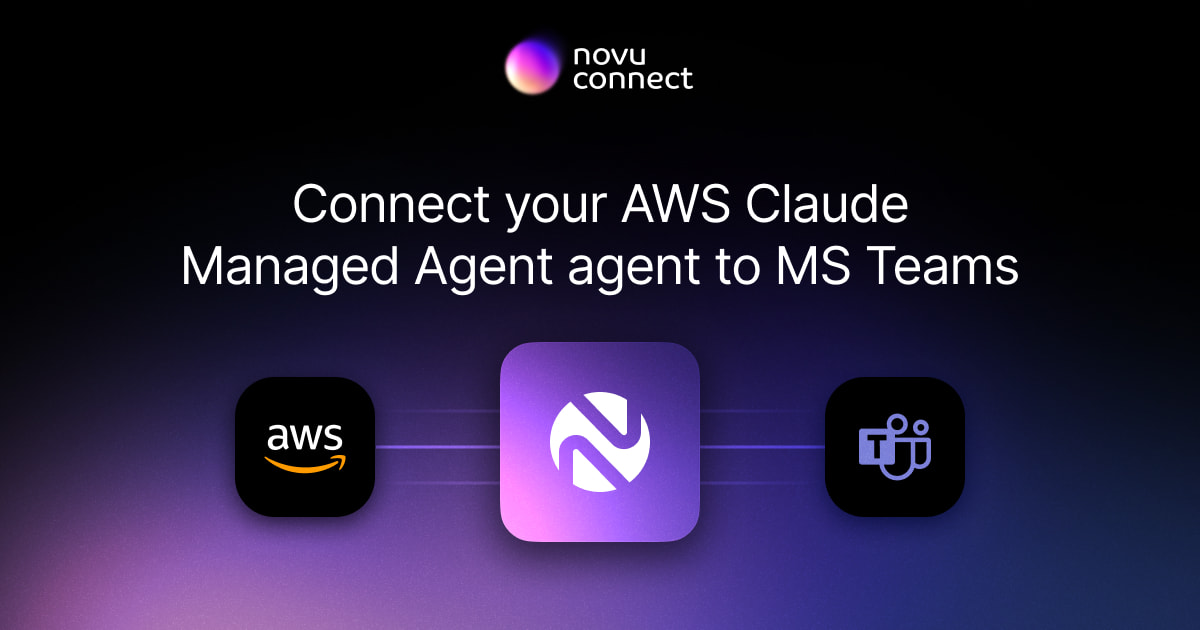 Connect your AWS Claude Managed Agent agent to Microsoft Teams with Novu Connect