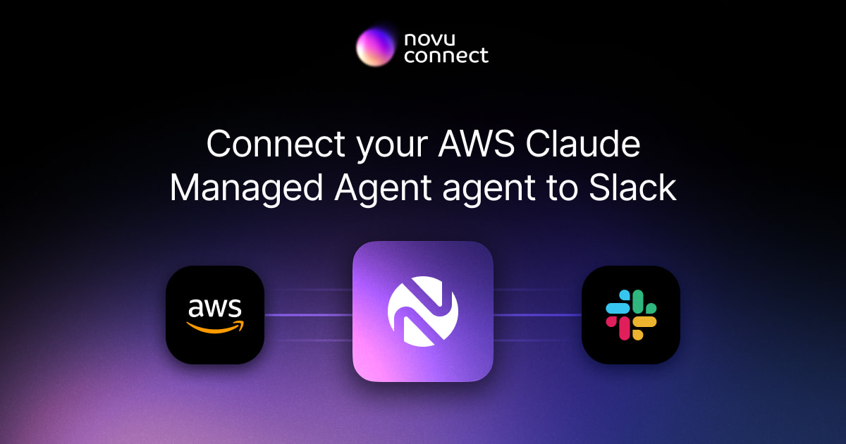 Connect your AWS Claude Managed Agent agent to Slack with Novu Connect
