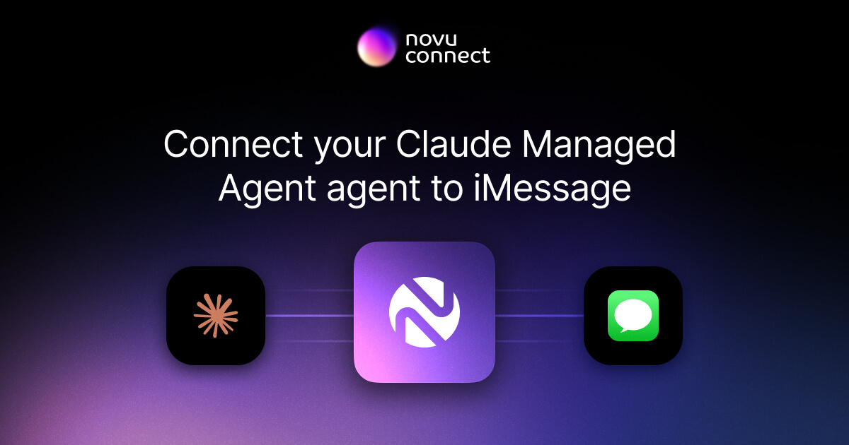 Connect your Claude Managed Agent agent to iMessage with Novu Connect
