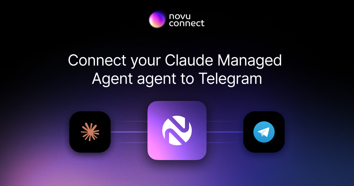 Connect your Claude Managed Agent agent to Telegram with Novu Connect