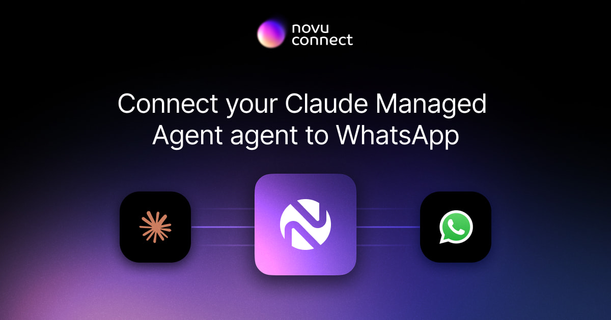 Connect your Claude Managed Agent agent to WhatsApp with Novu Connect