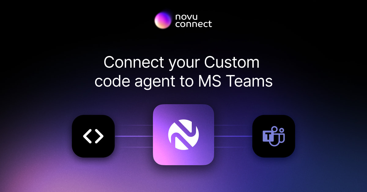 Connect your Custom code agent to Microsoft Teams with Novu Connect