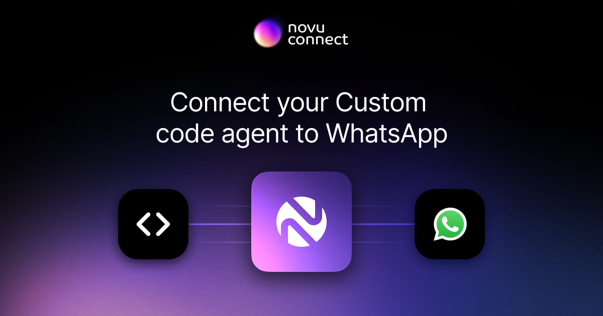 Connect your Custom code agent to WhatsApp with Novu Connect